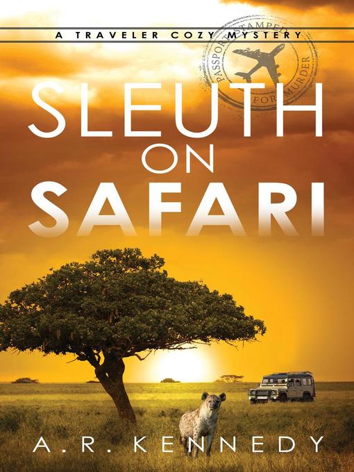 Title details for Sleuth on Safari by A R Kennedy - Available